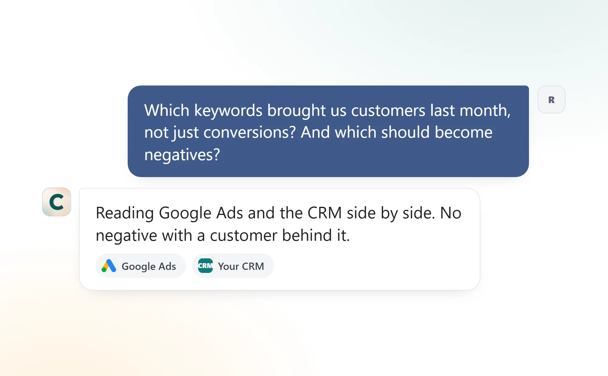 The ask in Cedric's web chat, in large type: which keywords brought us customers last month, not just conversions, and which ones should become negatives? Cedric replies that he is reading Google Ads and the CRM side by side and will not propose a negative that has a customer behind it. Under his reply, two chips, Google Ads and CRM.